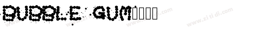 BUBBLE GUM字体转换
